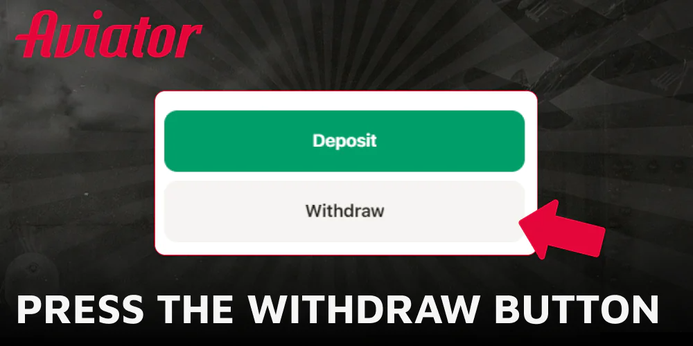 Press the Withdraw button to cash out from Aviator